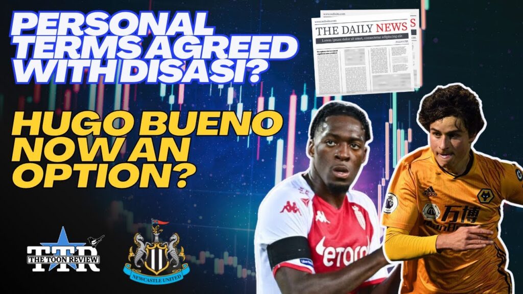 PERSONAL TERMS AGREED WITH DISASI? | BUENO NOW AN OPTION | NUFC NEWS