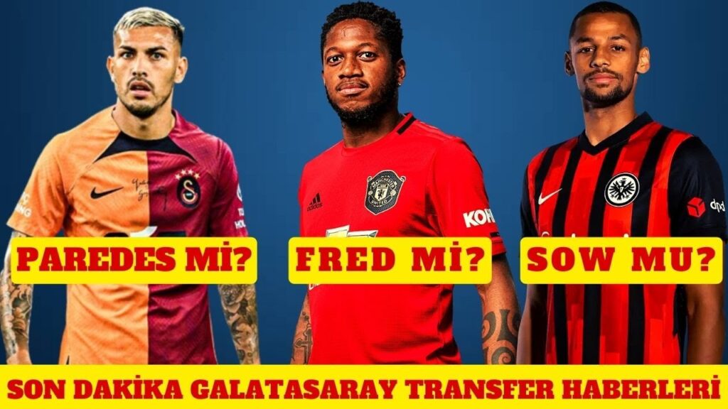 GALATASARAY'IN 8 NUMARA TRANSFERİNDE 3 İSİM ÖN PLANDA | PAREDES Mİ? FRED Mİ? DJIBRIL SOW MU?