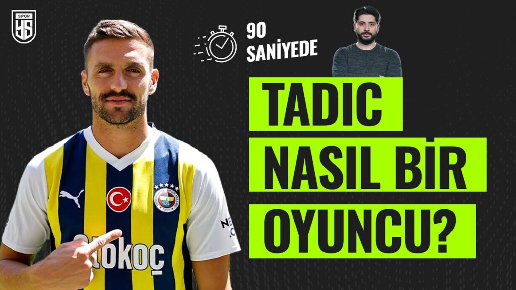 90 saniyede Dusan Tadic'i anlattık: Fenerbahçe'de ne yapar?