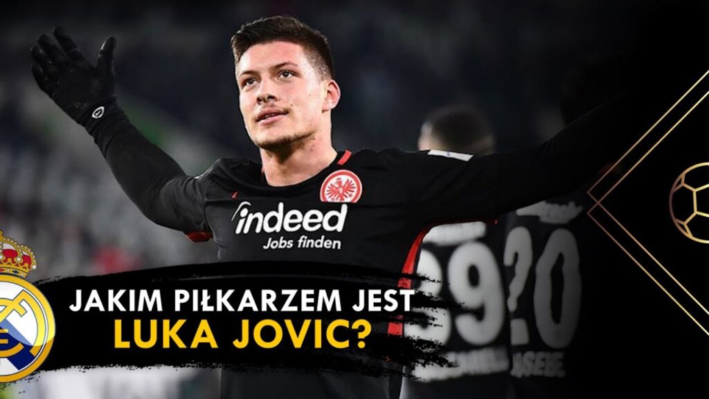 LUKA JOVIC - KIM JEST NOWY NAPASTNIK REALU MADRYT?