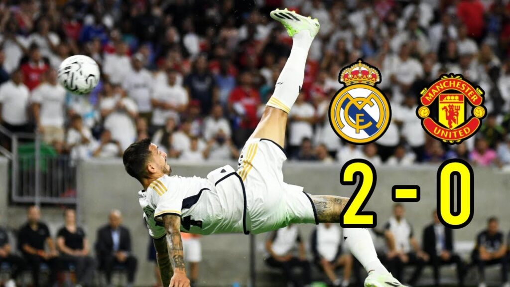 REAL MADRID 2-0 MANCHESTER UNITED | JUL 26 | 2023 | CLUB FRIENDLY