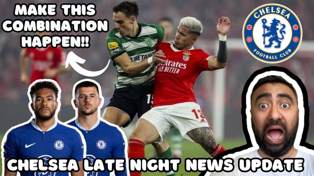 CHELSEA LATE NIGHT LATEST NEWS: Chelsea FIGHTING For Ugarte? Mount FAREWELL? Reece James INJURY!!