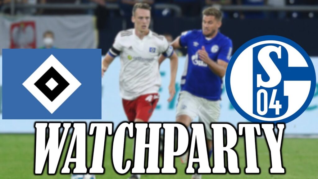 🔴LIVE Hamburger SV - Schalke 04 5:3 WATCHPARTY 2.Bundesliga - WILDES TORSPEKTAKEL zum Auftakt!
