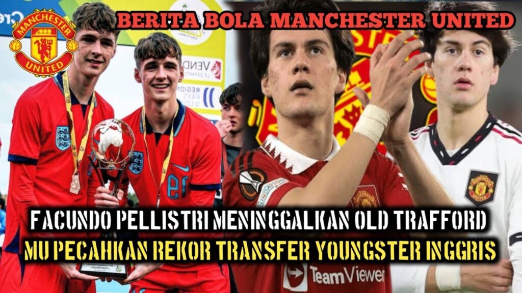 FACUNDO PELLISTRI MENINGGALKAN OLD TRAFFORD II MU PECAHKAN REKOR TRANSFER YOUNGSTER INGGRIS🔥🔥