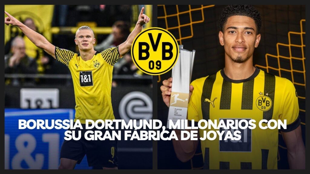 BORUSSIA DORTMUND, MILLONARIOS CON SU GRAN FÁBRICA DE JOYAS