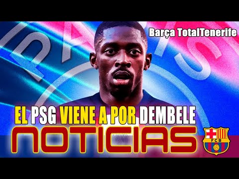El PSG viene a por Dembele El PSG viene a por Dembele