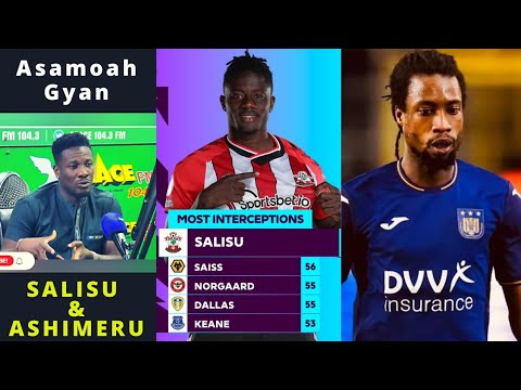 MOHAMMED SALISU IS A TOP 3 DEFENDER IN EPL - Asamoah Gyan🗣️ Majeed Ashimeru should play Black Star🇬🇭