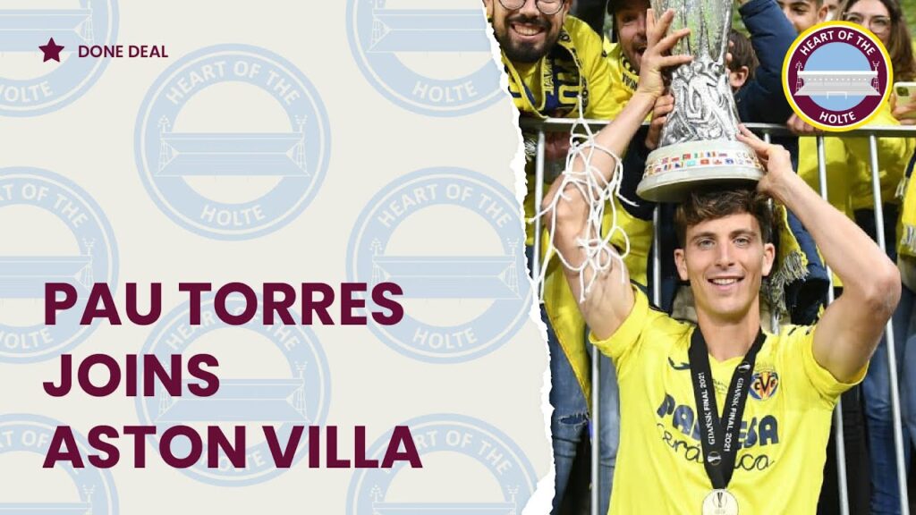 Pau Torres JOINS Aston Villa - The Villa Filler Podcast