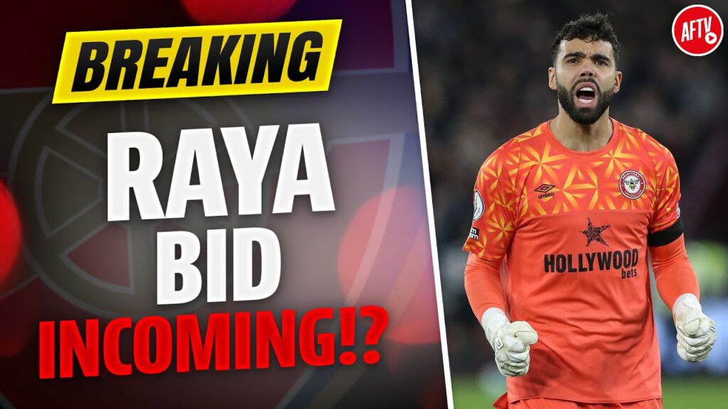 Arsenal Move For Brentford's David Raya!