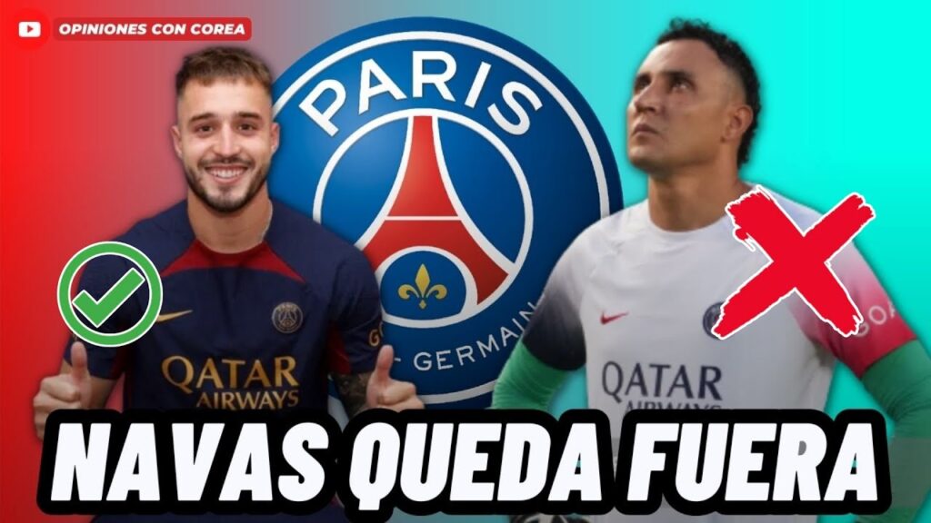 🚨OFICIAL: PSG REVELA QUE KEYLOR NAVAS DEJARÁ EL EQUIPO Y FICHA A SU SUSTITUTO