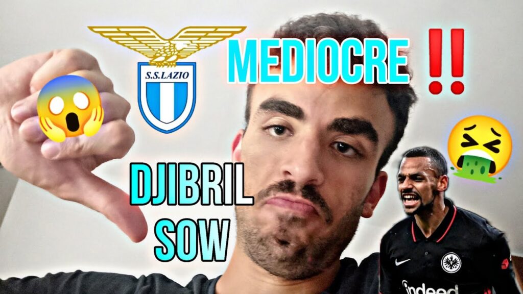 🤮 MEDIOCRE‼️DJIBRIL SOW È UN NUOVO GIOCATORE DELLA LAZIO😱 Calciomercato 🤮 MEDIOCRE‼️DJIBRIL SOW È UN NUOVO GIOCATORE DELLA LAZIO😱 Calciomercato