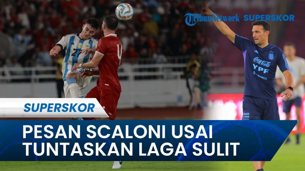 Pesan Lionel Scaloni Usai Tuntaskan "Laga Sulit" antara Indonesia Vs Argentina di FIFA Matchday