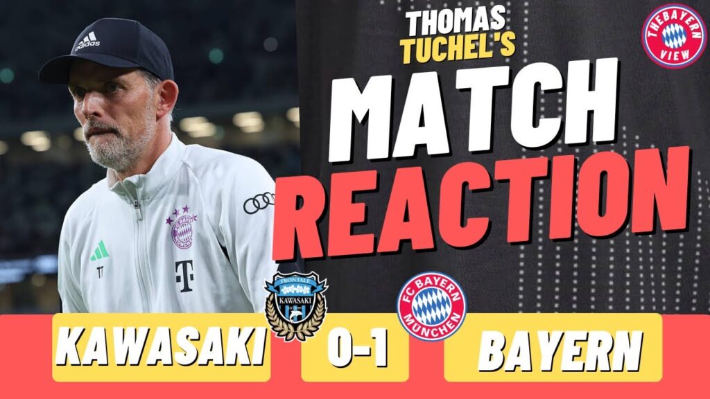 THOMAS TUCHEL MATCH REACTION! Kawasaki￼ 0-1 Bayern Munich