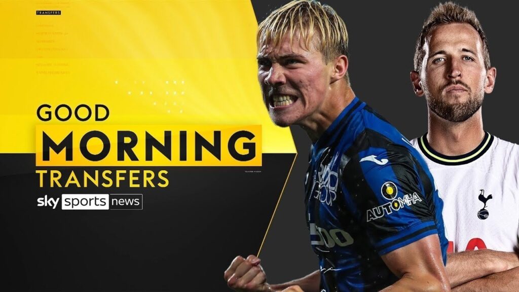 GOOD MORNING TRANSFERS! | Latest on Højlund, Kane and MORE!