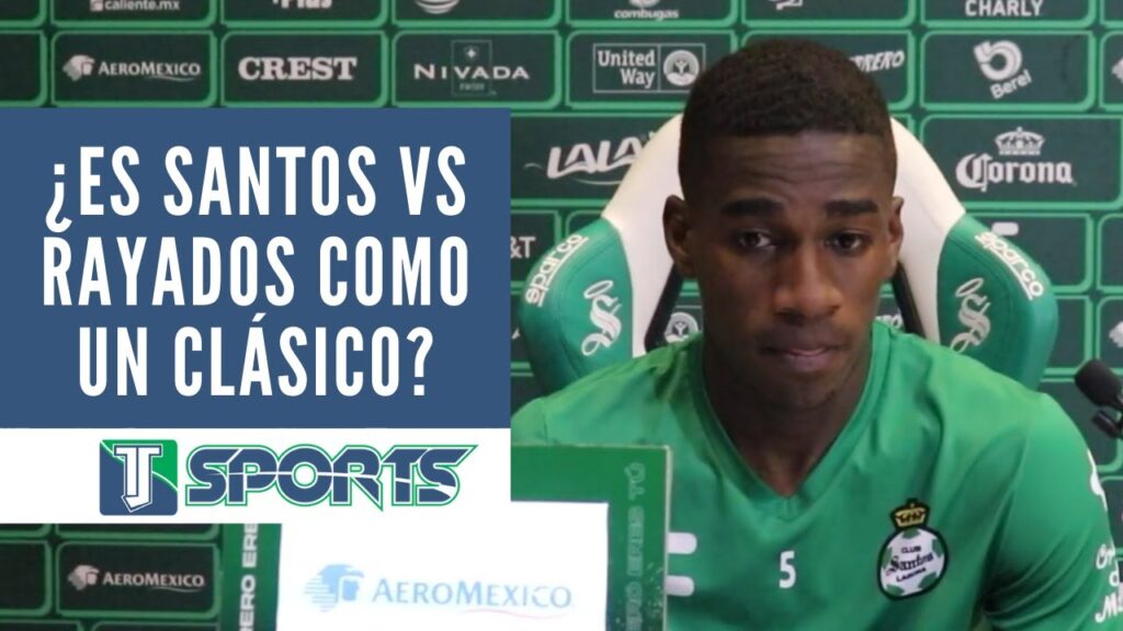 DICE Félix Torres que para Santos ENFRENTARSE a Rayados de Monterrey es como un 'CLÁSICO'