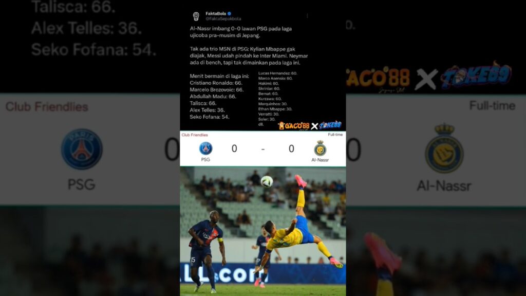 Al-Nassr imbang 0-0 lawan PSG pada laga ujicoba pra-musim di Jepang #shorts #gaco88 #toke69