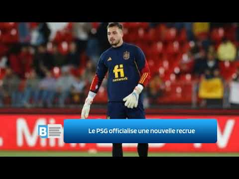 Le PSG officialise une nouvelle recrue