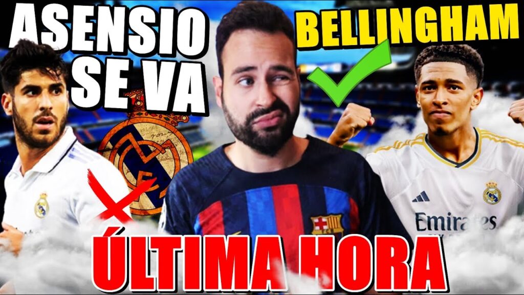 🚨¡BELLINGHAM al MADRID INMINENTE! - ASENSIO se VA del MADRID tras NO RENOVAR - ÚLTIMA HORA