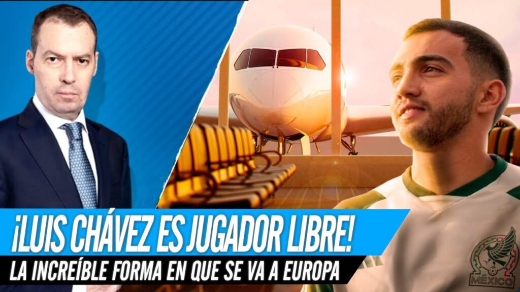 ¡LUIS CHÁVEZ ES JUGADOR LIBRE!  LA INCREÍBLE FORMA EN LA QUE SE VA A EUROPA