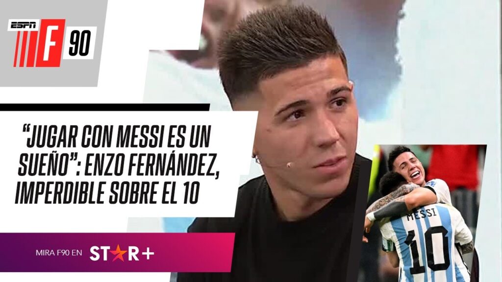 "JUGAR CON MESSI ES UN SUEÑO": Enzo Fernández y una IMPERDIBLE REFLEXIÓN sobre el 10