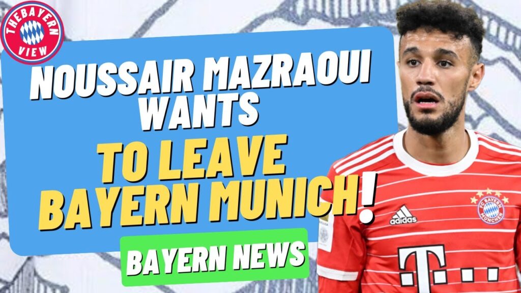 Noussair Mazraoui is unhappy with his situation at Bayern?? - Bayern Munich transfer news