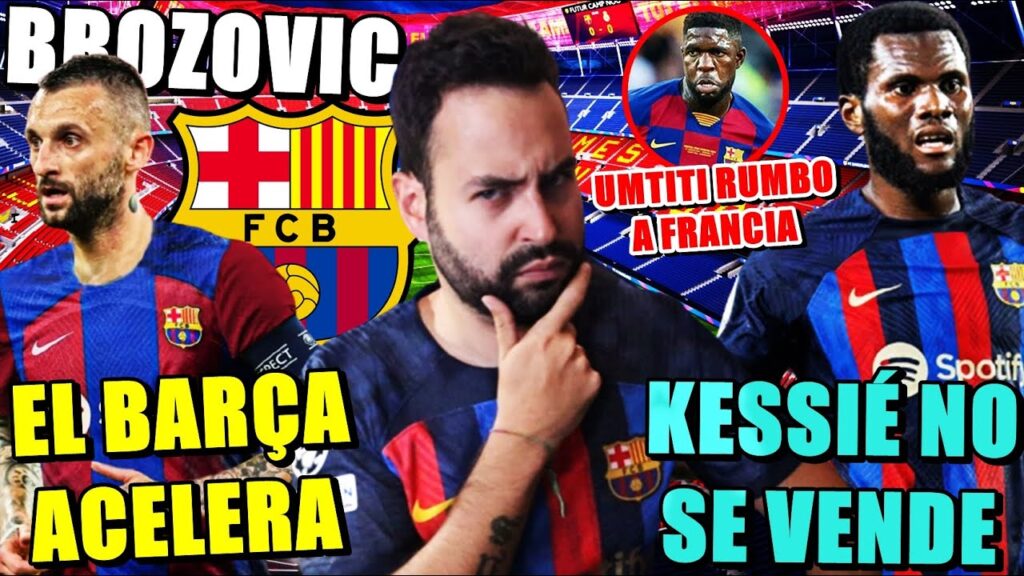 🚨El BARÇA ACELERA por BROZOVIC ¡Lo QUIEREN YA! – KESSIÉ INTRANSFERIBLE – UMTITI SALIDA INMINENTE 🚨El BARÇA ACELERA por BROZOVIC ¡Lo QUIEREN YA! - KESSIÉ INTRANSFERIBLE - UMTITI SALIDA INMINENTE