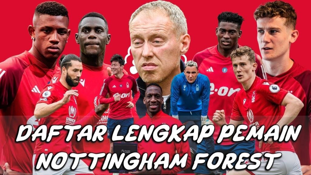 DAFTAR LENGKAP SKUAD NOTTINGHAM FOREST 2023/2024
