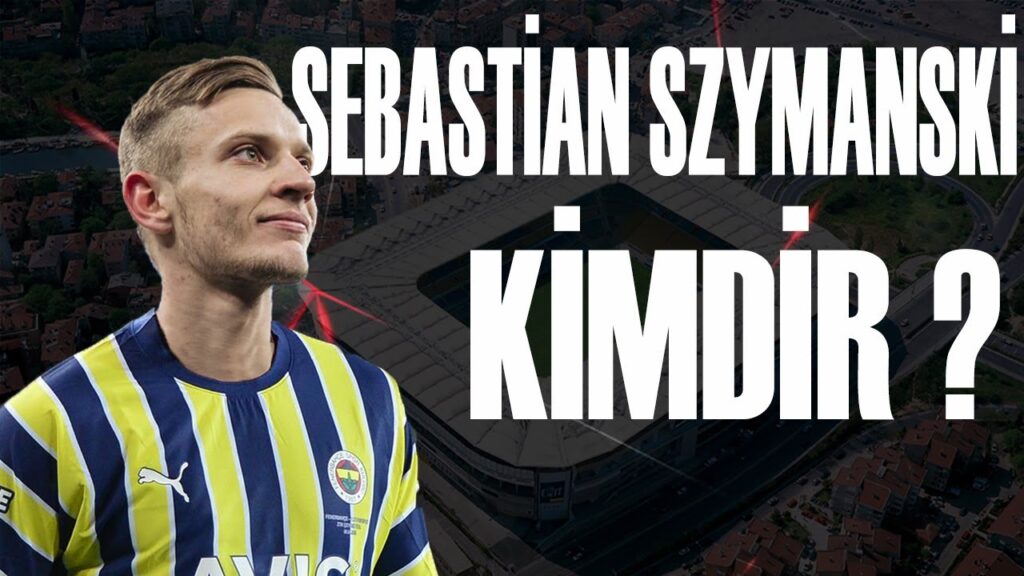 Sebastian Szymanski Kimdir? | Szymanski Fenerbahçe’de! Sebastian Szymanski Kimdir? | Szymanski Fenerbahçe'de!