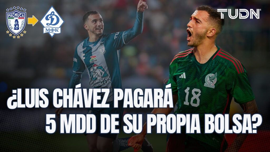 🚨👉🏼 ¡Lo que Pachuca PIDE para que Luis Chávez vaya a Europa! TODOS LOS DETALLES | TUDN