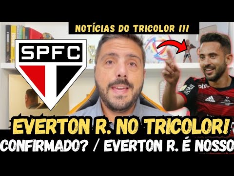 💣🔥 URGENTE EVERTON RIBEIRO NO TRICOLOR! / NOTÍCIA EXCLUSIVA! / CONFIRMADO?