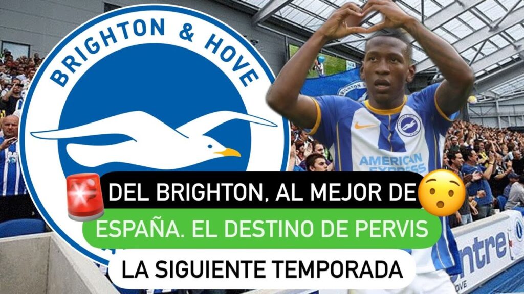 😯 Del Brighton, al mejor de España 😎. El destino de Pervis la siguiente temporada 🔥