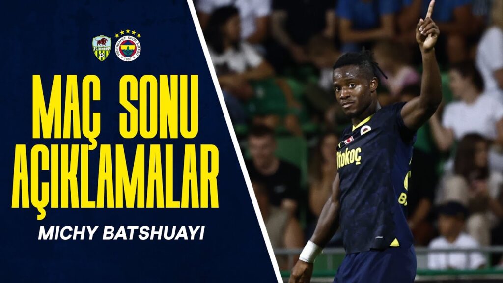 Oyuncumuz Michy Batshuayi'den Maç Sonu Açıklamalar