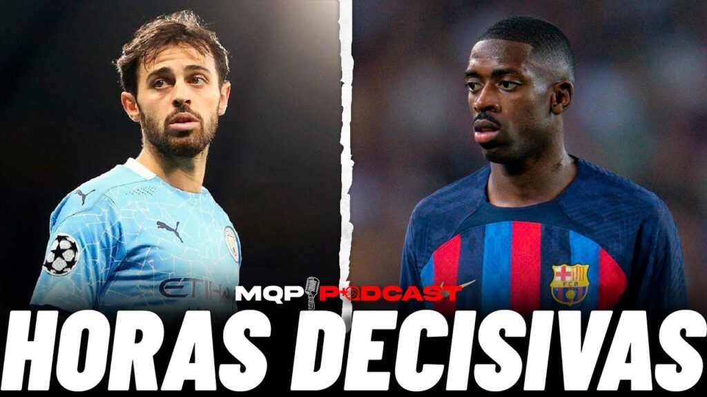 🔴 BERNARDO SILVA ES EL DESEADO | DEMBÉLÉ FECHA LÍMITE