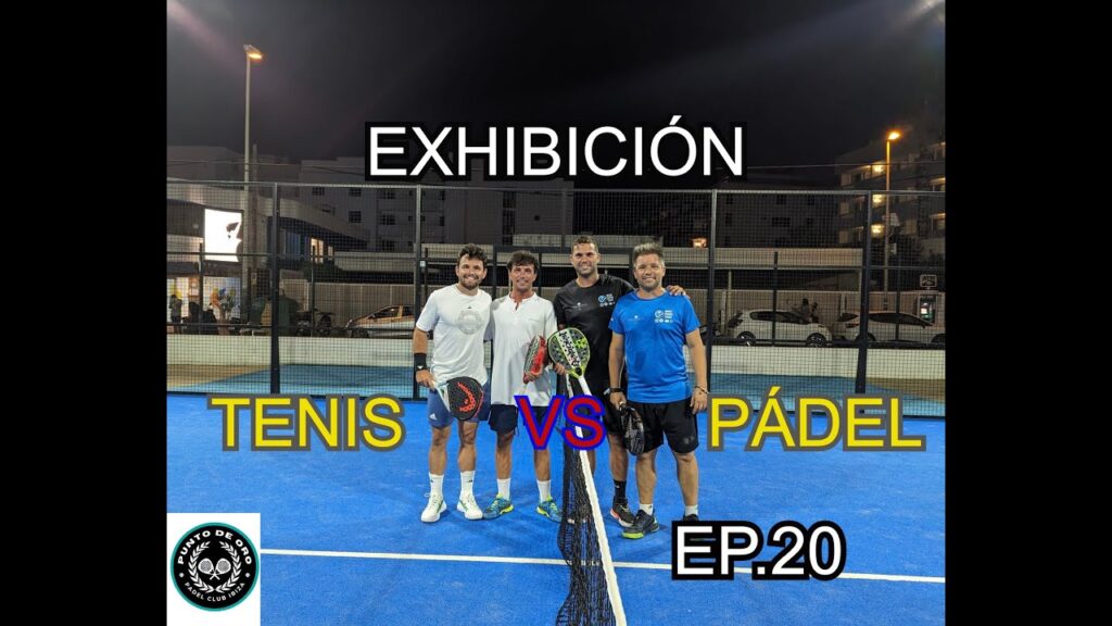 EXHIBICIÓN PÁDEL IBIZA - EDU CAMBA/JAVI FERNÁNDEZ VS CARLOS TUR/CARLUS TUR