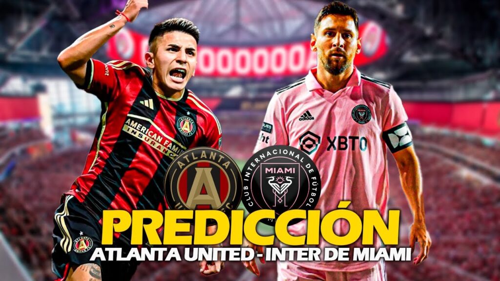 PREDICCIÓN: INTER DE MIAMI VS ATLANTA UNITED -MESSI VS THIAGO ALMADA-