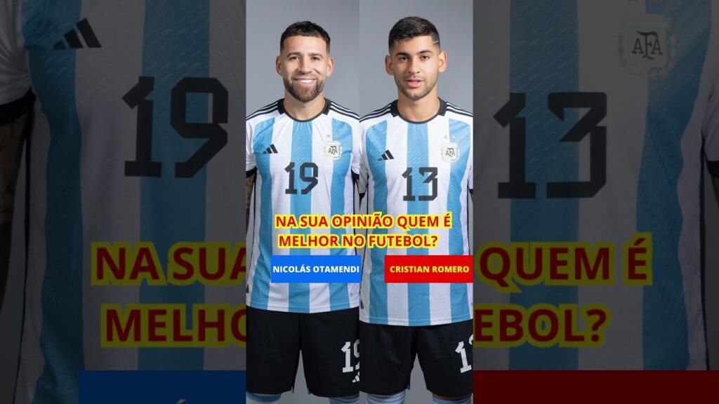 OTAMENDI VS CRISTIAN ROMERO NA SUA OPINIÃO QUEM É MELHOR NO FUTEBOL?