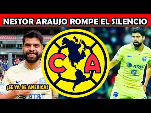 ✅🦅🔥IMPACTANTE! NESTOR ARAUJO ROMPE EL SILENCIO ¿SE VA DE AMERICA? TE LO CONTAMOS LIGA MX DESCUBRELO
