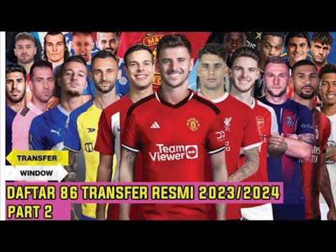 UPDATE BURSA TRANSFER RESMI MUSIM PANAS 2023_2024 PART 2 - SEMUA RESMI NO HOAX 🤩✔🤝