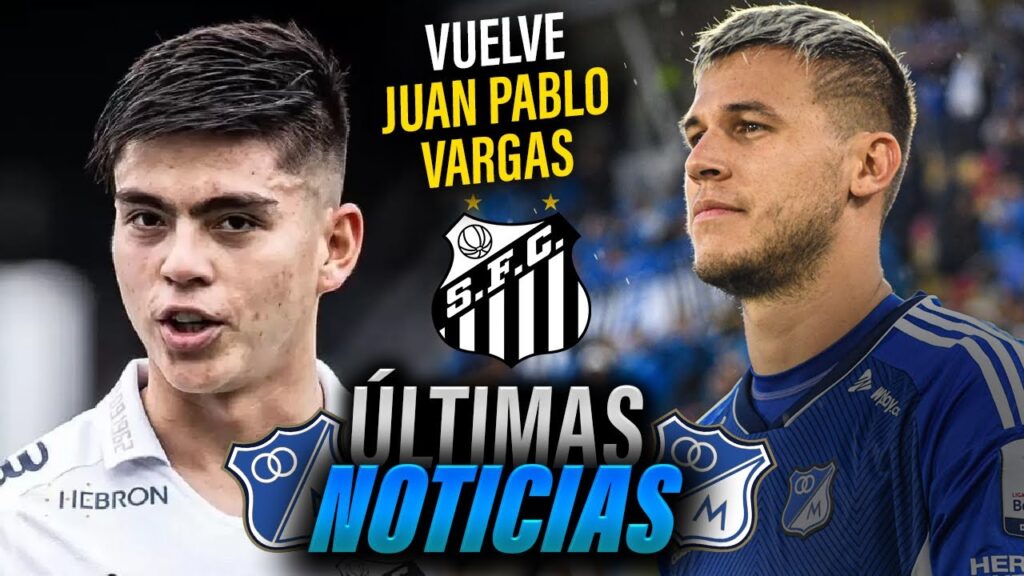 ✅💥Juan Pablo Vargas REGRESA A MILLONARIOS | Santos NO QUIERE PAGAR por DANIEL RUIZ | Enredado todo