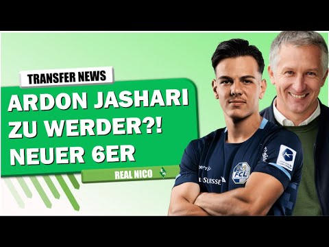 ARDON JASHARI zu WERDER ? / NEUER 6ER?