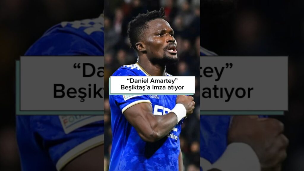 Daniel Amartey Beşiktaş’ta