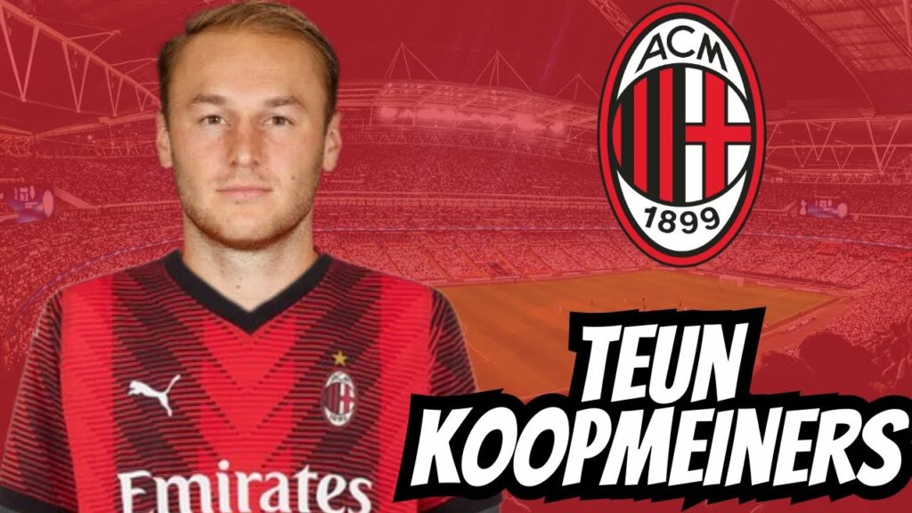 TEUN KOOPMEINERS   ● Welcome to Milan  - 2023 - Best Goal,Skills & Assists