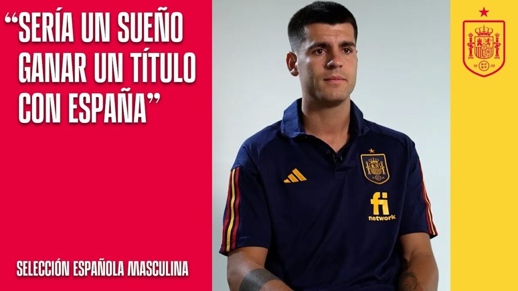 Morata: "Sería un sueño ganar un título con la Selección y ahora tenemos la oportunidad | 🔴 SEFUTBOL