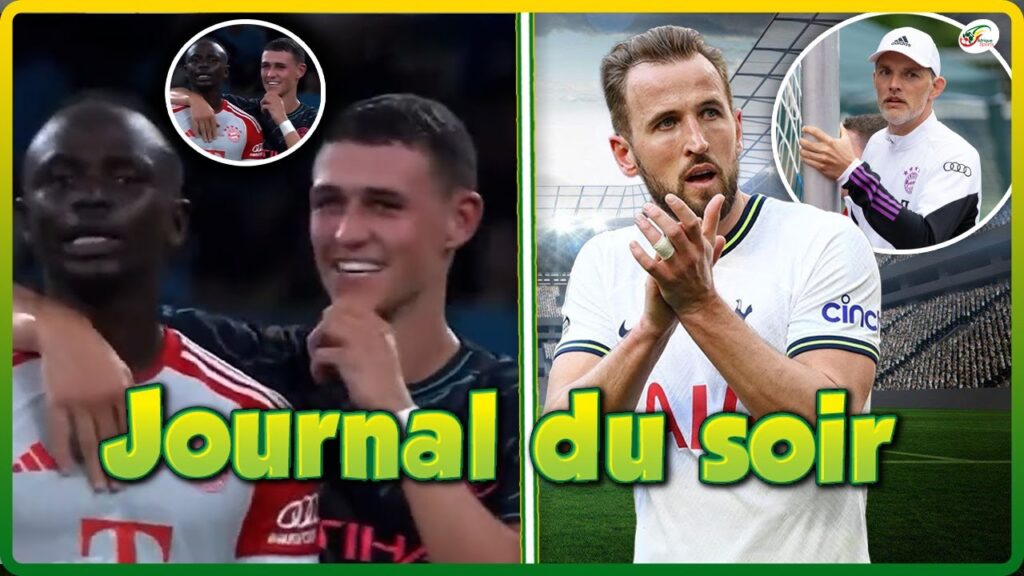 La DISCUSSION entre Sadio Mane et Phil Foden fait jaser... L'ULTIME OFFRE du Bayern pour Harry Kane