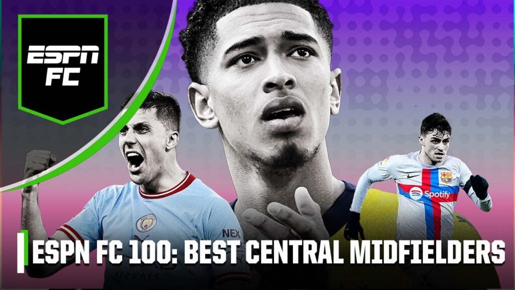 Should RODRI be FIRST? Jude Bellingham is ESPN FC 100’s number one best central midfielder | ESPN FC