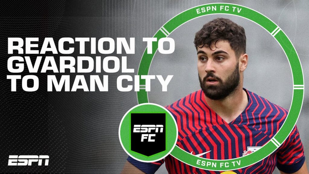 Josko Gvardiol to Manchester City is a VERY good signing! - Frank Leboeuf | ESPN FC