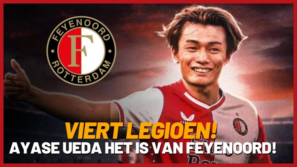 Transfernieuws | Feyenoord Bevestigt Aankoop Van Ayase Ueda
