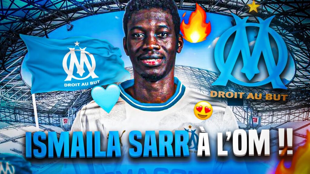 🔥🇸🇳OFFICIEL ISMAILA SARR A L'OM! Un grand talent sénégalais / 🚨Ndiaye, Sanchez les infos Mercato OM