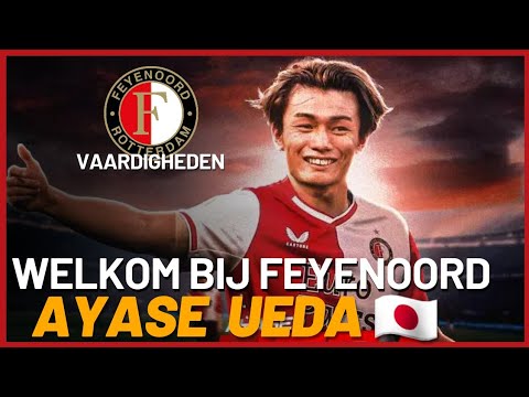𝐀𝐘𝐀𝐒𝐄 𝐔𝐄𝐃𝐀 🇯🇵 ► WELKOM BIJ FEYENOORD • Natuurlijke Doelpuntenmaker