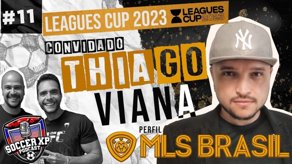 SoccerXP #11 | League Cup 2023 com Thiago Viana (Perfil MLS Brasil)
